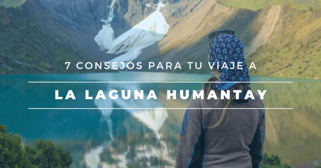 7-consejos-para-tu-viaje-a-humantay